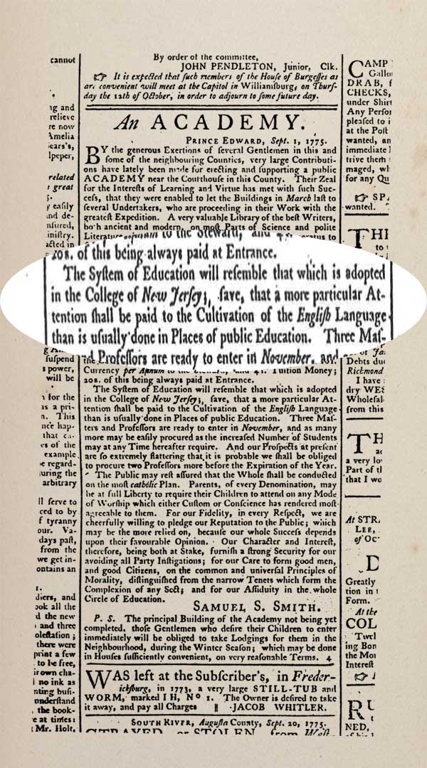 The first advertisement for the College ("Hampden-Sidney") appeared in Williamsburg's Virginia Gazette